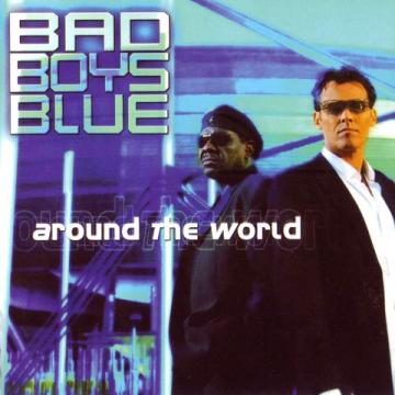 Bad Boys Blue Around The World