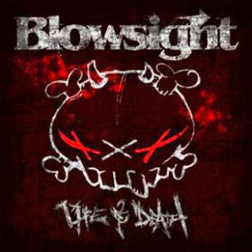 Blowsight Life and Death