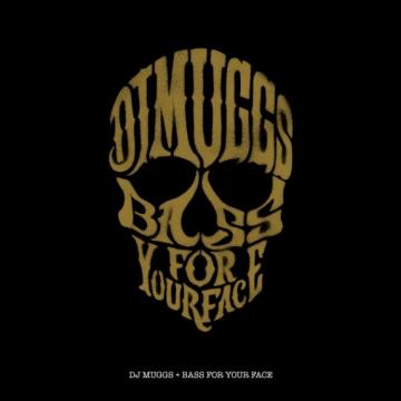 DJ Muggs Bass For Your Face
