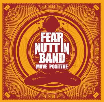 Fear Nuttin Band Move Positive