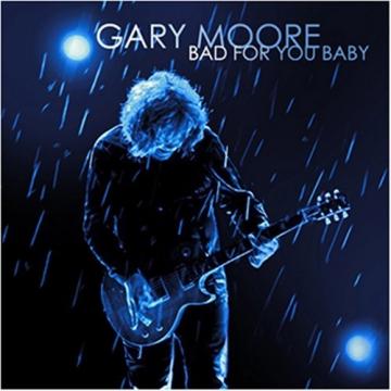 Gary Moore Bad For You Baby