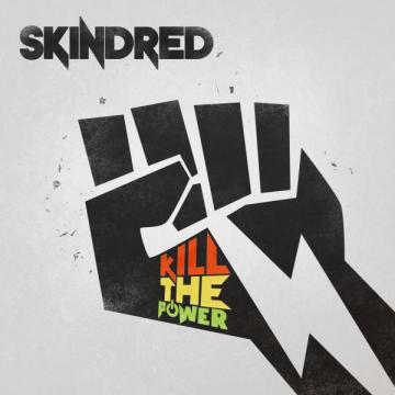 Skindred Kill the Power
