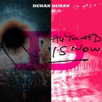 Duran Duran All You Need Is Now