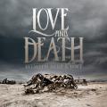 Love and Death - Between Here and Lost