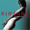 Rihanna - Good Girl Gone Bad Reloaded