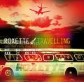 Roxette - Travelling